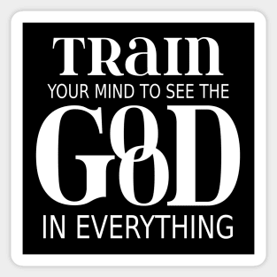 Train your mind to see the good in everything, Peace of mind Sticker